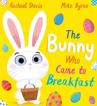 The Bunny Who Came to Breakfast (PB), Paperback/Rachael Davis