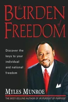 The Burden of Freedom, Paperback/Munroe, Myles