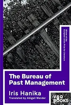 The Bureau of Past Management, Paperback/Iris Hanika