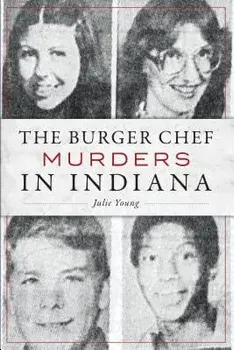 The Burger Chef Murders in Indiana, Paperback/Julie Young