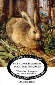 The Burgess Animal Book for Children - Color Edition, Paperback/Thornton Burgess