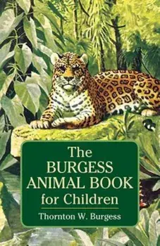The Burgess Animal Book for Children, Paperback/Thornton W. Burgess