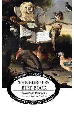 The Burgess Bird Book for Children - Thornton S. Burgess