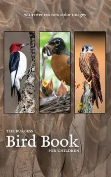 The Burgess Bird Book with new color images, Hardcover/Thornton Burgess