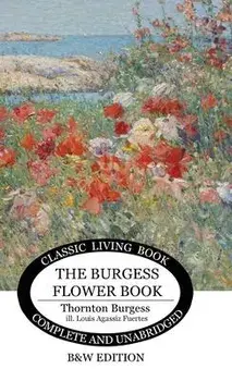 The Burgess Flower Book for Children - b&w, Hardcover/Thornton S. Burgess