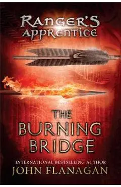 The Burning Bridge: Book 2 - John Flanagan