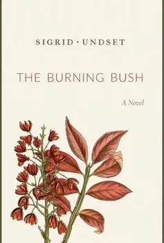 The Burning Bush, Hardcover/Sigrid Undset