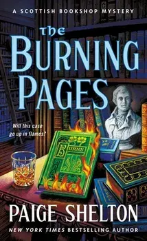 The Burning Pages: A Scottish Bookshop Mystery/Paige Shelton
