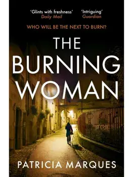 The Burning Woman. A blood-tingling serial-killer crime thriller for summer 2025, Paperback/Patricia Marques