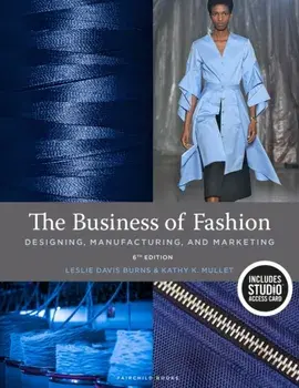 The Business of Fashion. Designing, Manufacturing, and Marketing - Bundle Book + Studio Access Card, 6 ed/***