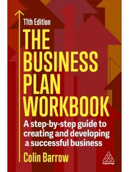The Business Plan Workbook. A Step-By-Step Guide to Creating and Developing a Successful Business, 11 Revised edition, Paperback/Colin Barrow