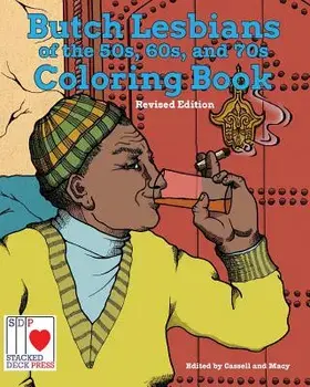 The Butch Lesbians of the '50s, '60s, and '70s Coloring Book, Paperback/Avery Cassell