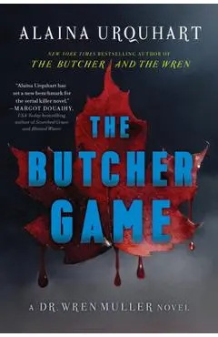 The Butcher Game: A Dr. Wren Muller Novel - Alaina Urquhart