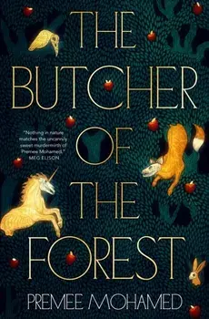 The Butcher of the Forest, Paperback/Premee Mohamed