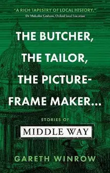 The Butcher, The Tailor, The Picture-Frame Maker.... Stories of Middle Way, Paperback/Gareth Winrow