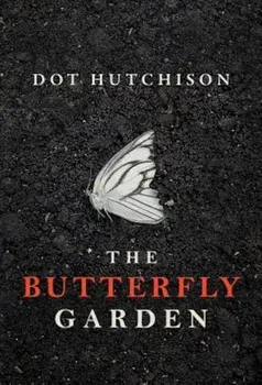 The Butterfly Garden, Paperback/Dot Hutchison