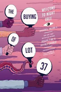 The Buying of Lot 37: Welcome to Night Vale Episodes, Vol. 3, Paperback/Joseph Fink