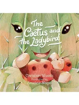 The Cactus & The Ladybird, Paperback/Christian Woods