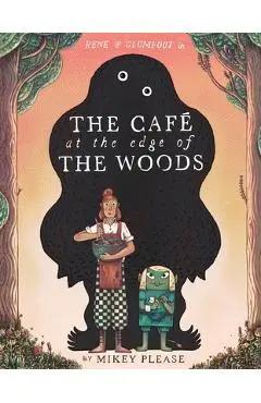 The Café at the Edge of the Woods - Mikey Please