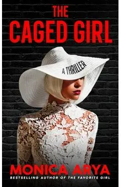 The Caged Girl - Monica Arya