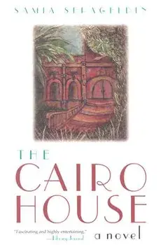 The Cairo House, Paperback/Samia Serageldin