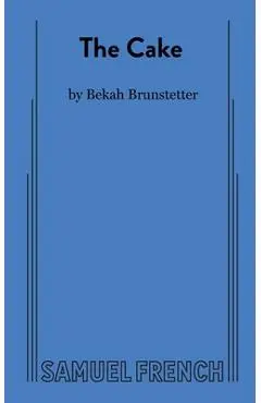 The Cake - Bekah Brunstetter