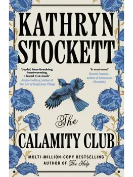 The Calamity Club, Hardcover/Kathryn Stockett