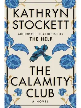 The Calamity Club, Hardcover/Kathryn Stockett