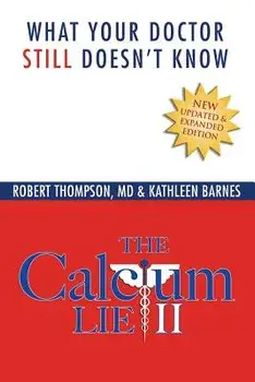 The Calcium Lie II: What Your Doctor Still Doesn't Know, Paperback/Kathleen Barnes