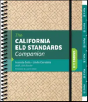 The California ELD Standards Companion, Grades 3-5, Spiral Bound/Jim Burke