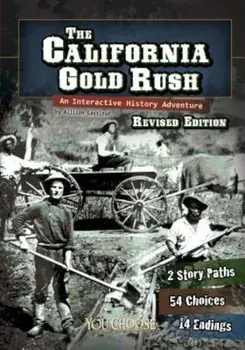 The California Gold Rush: An Interactive History Adventure, Paperback/Elizabeth Raum