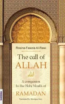 The call of ALLAH: A companion to the Holy Month of RAMADAN, Hardcover/Rosina-Fawzia Al-Rawi