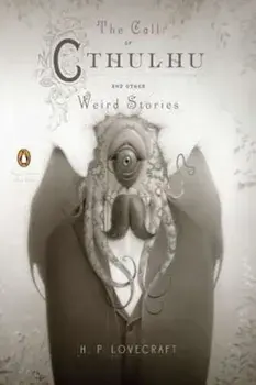 The Call of Cthulhu and Other Weird Stories, Paperback/H. P. Lovecraft