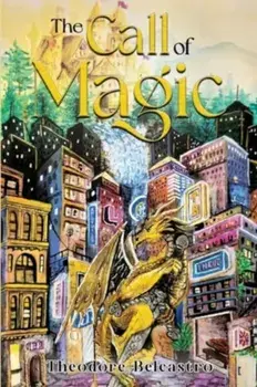 The Call of Magic, Paperback/Theodore Belcastro