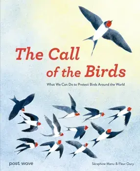 The Call of the Birds. How We Can Help Birds Everywhere, Hardback/Seraphine Menu