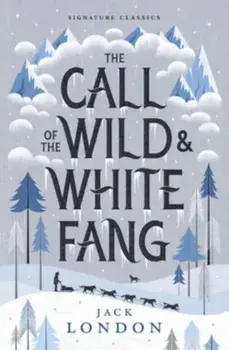 The Call of the Wild and White Fang, Paperback/Jack London