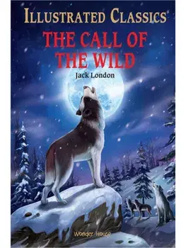 The Call of the Wild : Illustrated Children Classics. English Novel With Review Questions, Hardback/***