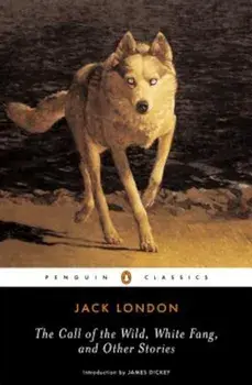 The Call of the Wild, White Fang, and Other Stories, Paperback/Jack London