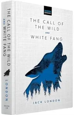 The Call of the Wild & White Fang - Jack London