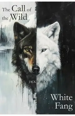 The Call of the Wild & White Fang - Jack London