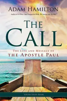 The Call Youth Study Book: The Life and Message of the Apostle Paul, Paperback/Adam Hamilton