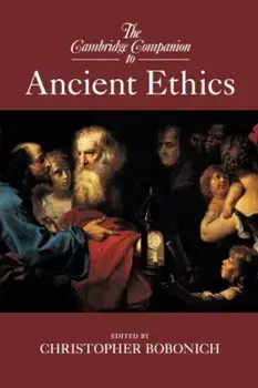 The Cambridge Companion to Ancient Ethics, Paperback/Christopher Bobonich