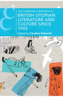 The Cambridge Companion to British Utopian Literature and Culture since 1945 - Caroline Edwards