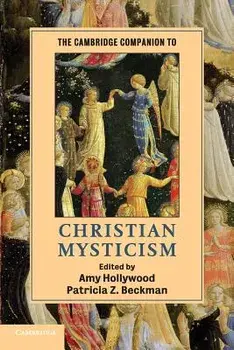 The Cambridge Companion to Christian Mysticism, Paperback/Amy Hollywood