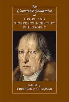 The Cambridge Companion to Hegel and Nineteenth-Century Philosophy, Paperback/Frederick C. Beiser