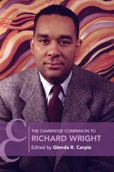 The Cambridge Companion to Richard Wright, Paperback/Glenda R. Carpio