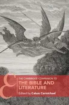 The Cambridge Companion to the Bible and Literature, Paperback/Calum Carmichael