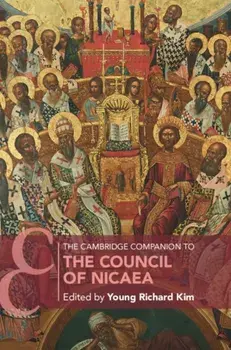 The Cambridge Companion to the Council of Nicaea, Paperback/Young Richard Kim