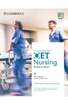 The Cambridge Guide to Oet Nursing Student's Book with Audio and Resources Download - Catherine Leyshon