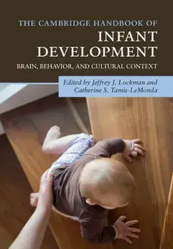 The Cambridge Handbook of Infant Development: Brain, Behavior, and Cultural Context, Paperback/Jeffrey J. Lockman